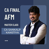 CA Final AFM | Master Class by CA Sankalp Kanstiya | For Jan 26 & Onwards Exams